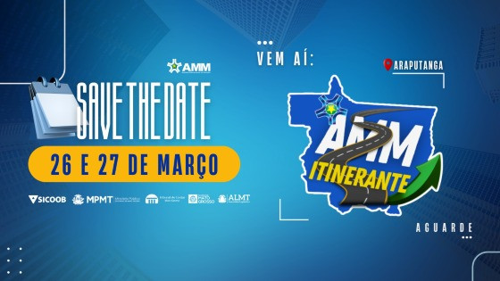 Araputanga receberá a primeira edição do AMM Itinerante nos dias 26 e 27 de março